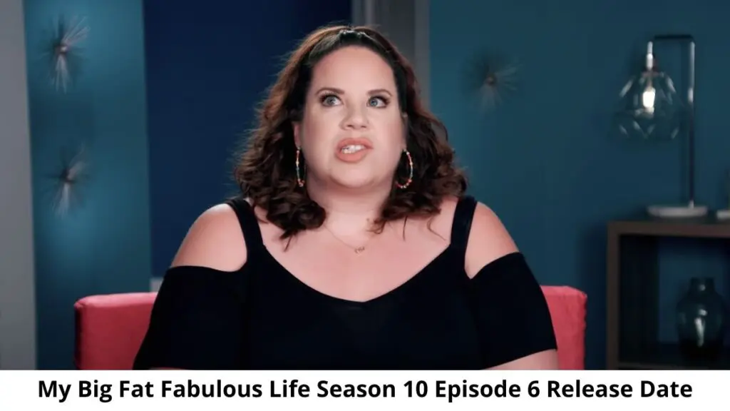 Khi nào thì My Big Fat Fabulous Life Season 10 tập 6 sẽ ra mắt?  (Ngày phát hành)