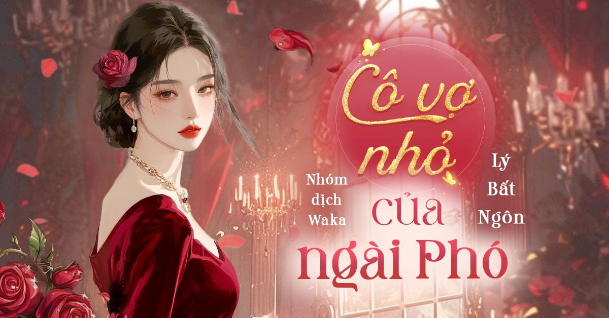 Cô vợ nhỏ của ngài Phó - Lý Bất Ngôn
